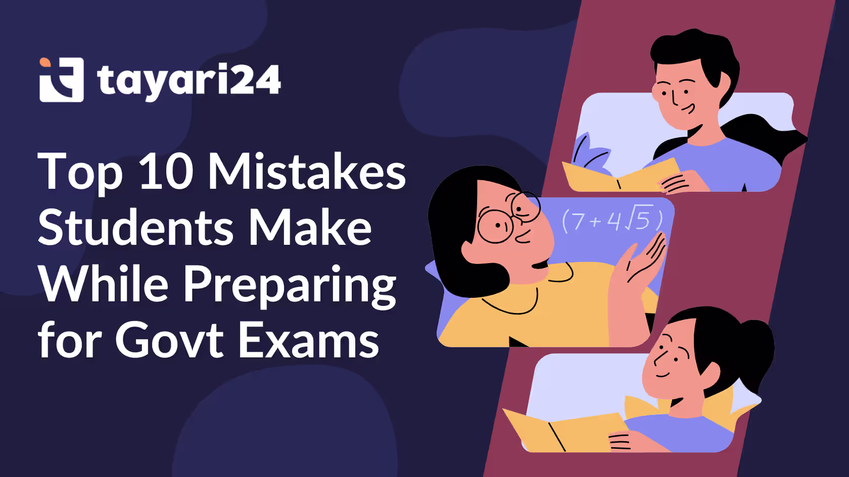 Top 10 Mistakes Students Make While Preparing for Govt Exams